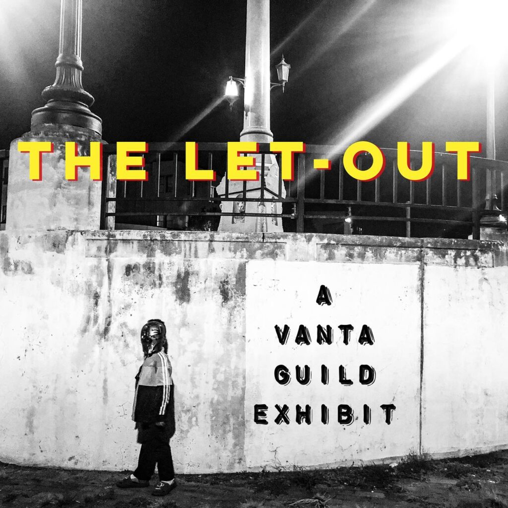 The LET-OUT A Vanta Guild Exhibit