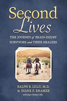 Second Lives: The Journey of Brain-Injury Survivors and Their Healer